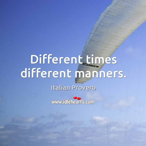 Different times different manners. Image