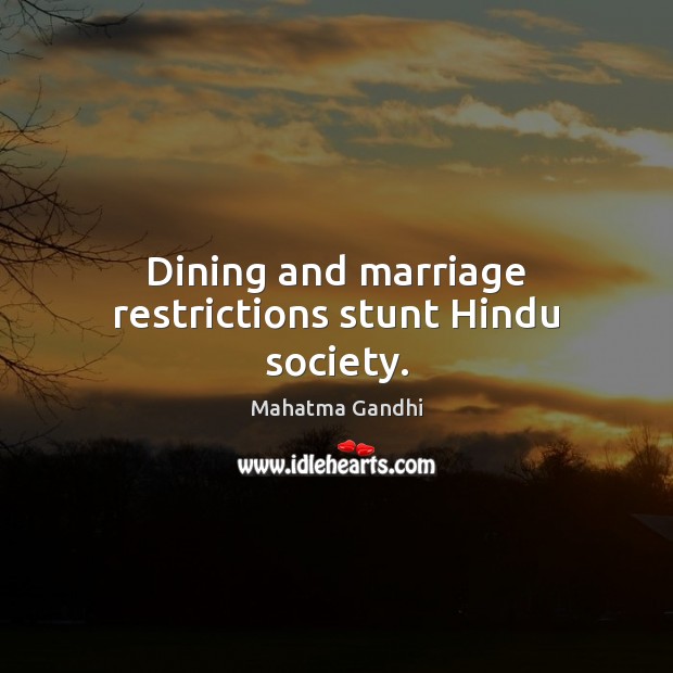 Dining and marriage restrictions stunt Hindu society. Image
