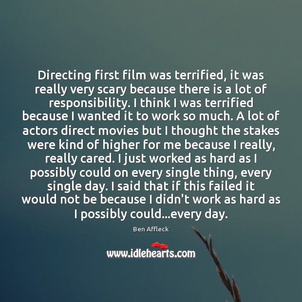 Directing first film was terrified, it was really very scary because there Image