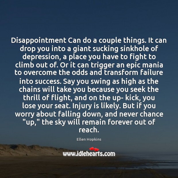 Disappointment Can do a couple things. It can drop you into a Image