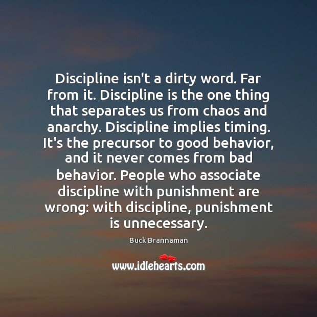 Discipline isn’t a dirty word. Far from it. Discipline is the one Punishment Quotes Image