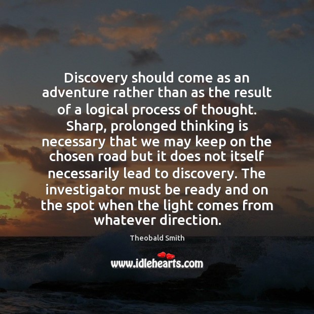 Discovery should come as an adventure rather than as the result of Image