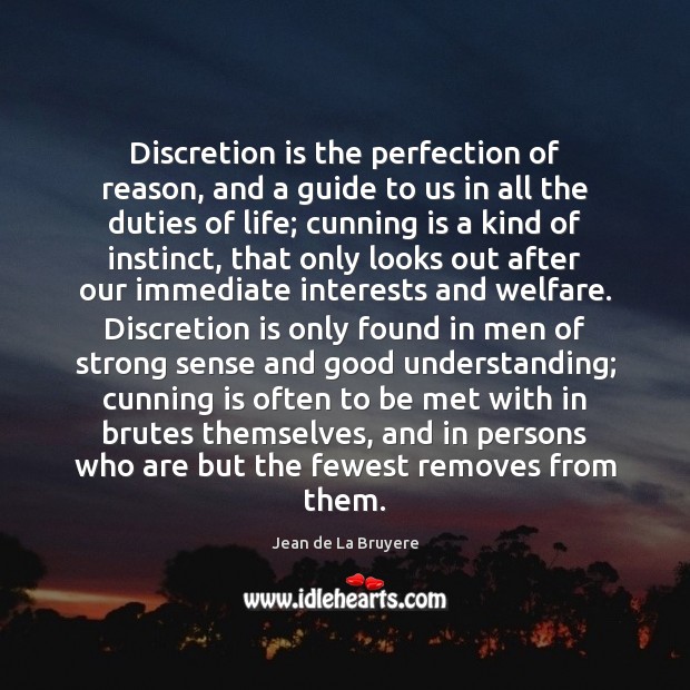 Discretion is the perfection of reason, and a guide to us in Jean de La Bruyere Picture Quote