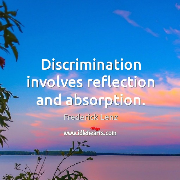 Discrimination involves reflection and absorption. Image