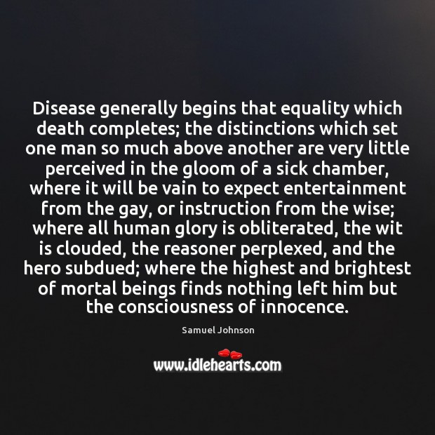 Disease generally begins that equality which death completes; the distinctions which set Image