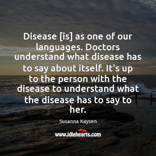 Disease [is] as one of our languages. Doctors understand what disease has Image
