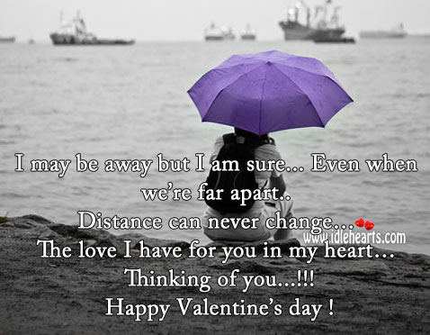 Distance can never change the love I have for you in my heart. Valentine’s Day Image