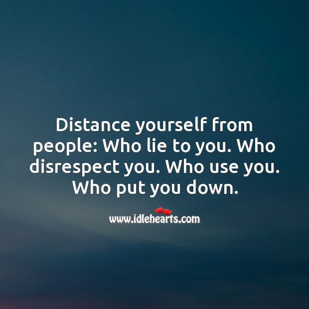 Distance yourself from these people. Lie Quotes Image