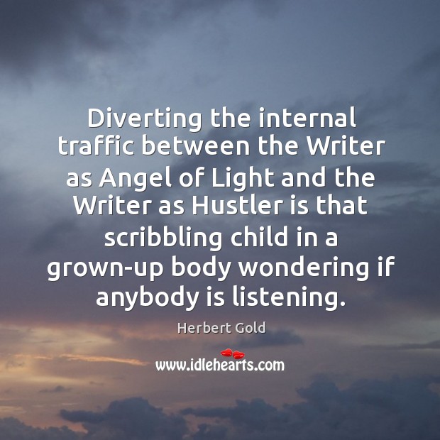 Diverting the internal traffic between the writer as angel of light and the writer as hustler Image