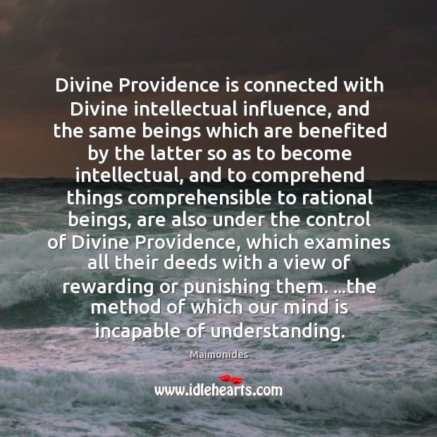 Divine Providence is connected with Divine intellectual influence, and the same beings 