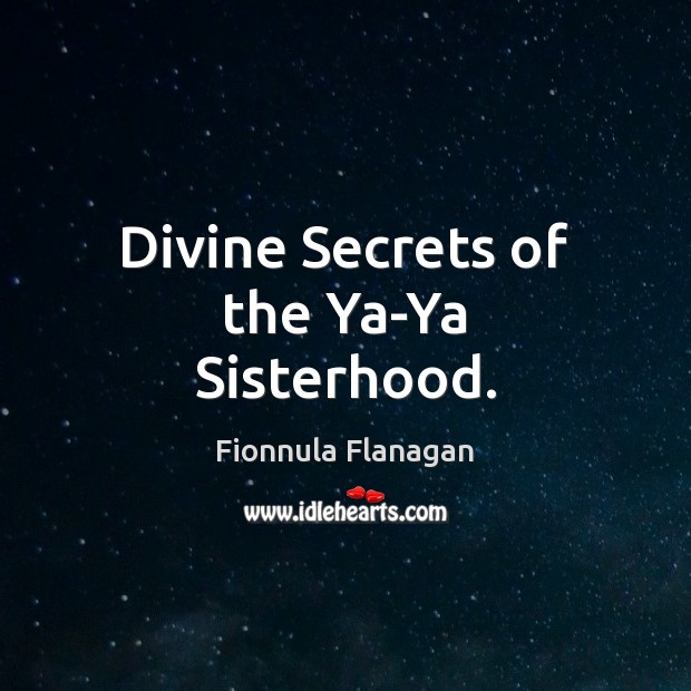 Divine Secrets of the Ya-Ya Sisterhood. Image