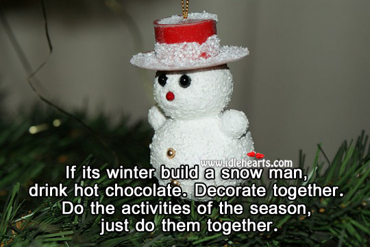 Do the activities together. Winter Quotes Image