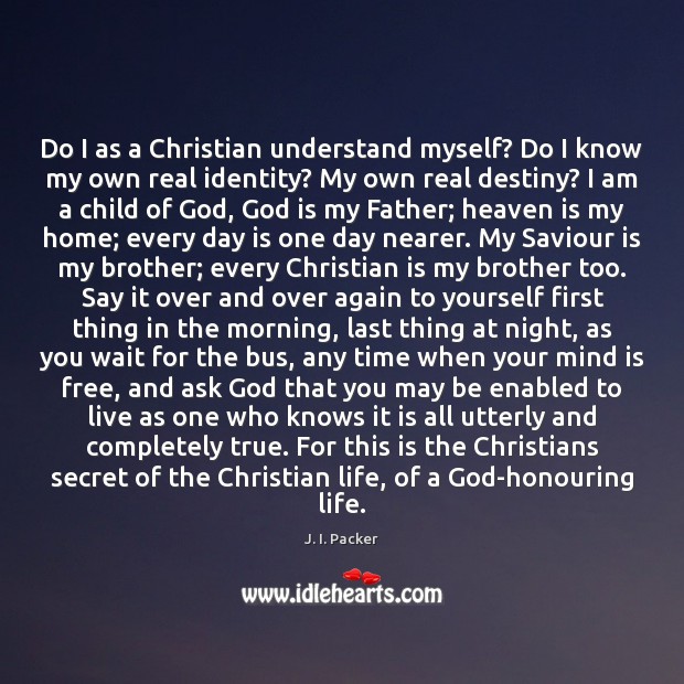 Do I as a Christian understand myself? Do I know my own J. I. Packer Picture Quote