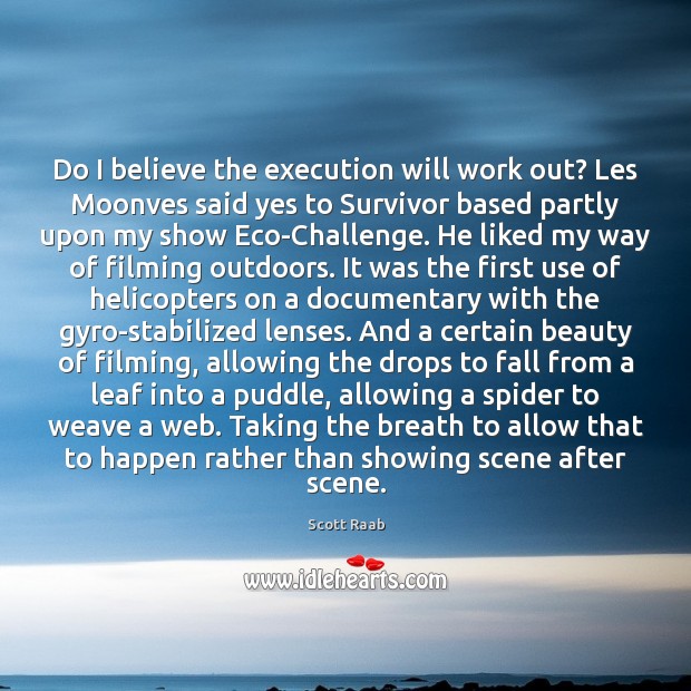Do I believe the execution will work out? Les Moonves said yes Challenge Quotes Image