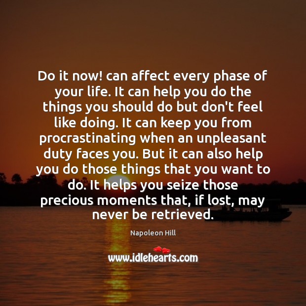 Do it now! can affect every phase of your life. It can Image