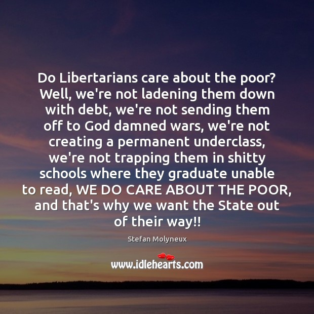 Do Libertarians care about the poor? Well, we’re not ladening them down Image