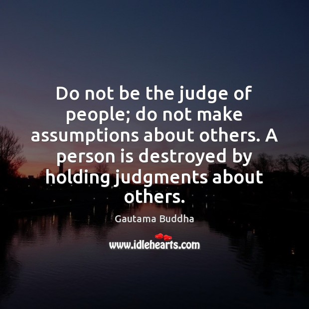 Do not be the judge of people; do not make assumptions about Image