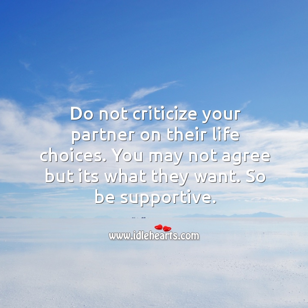 Do not criticize your partner on their life choices. Criticize Quotes Image