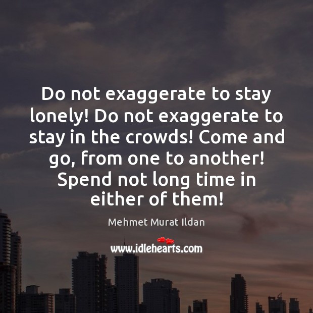 Do not exaggerate to stay lonely! Do not exaggerate to stay in Image