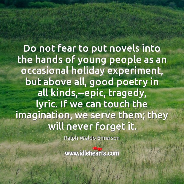 Do not fear to put novels into the hands of young people Image