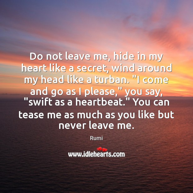 Do not leave me, hide in my heart like a secret, wind Image