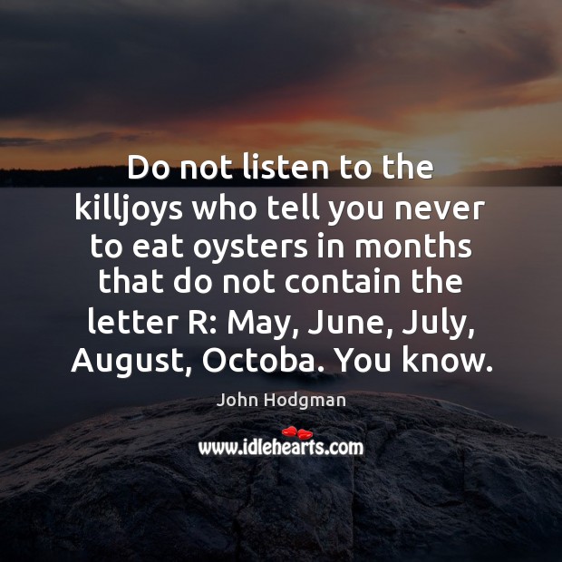Do not listen to the killjoys who tell you never to eat Image