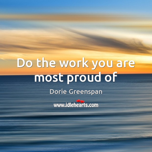Do the work you are most proud of Image