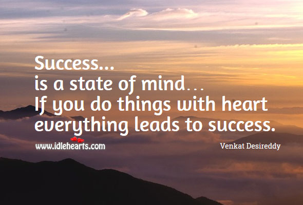 Success is a state of mind Venkat Desireddy Picture Quote
