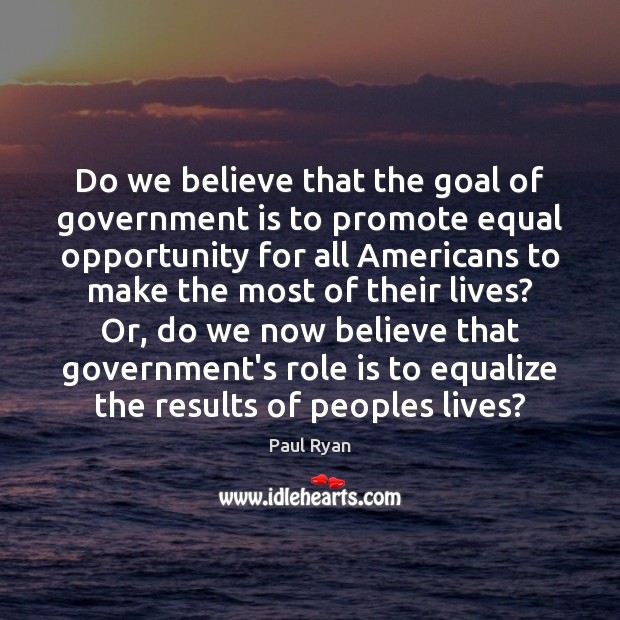 Do we believe that the goal of government is to promote equal Image