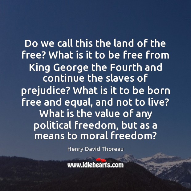 Do we call this the land of the free? What is it Value Quotes Image