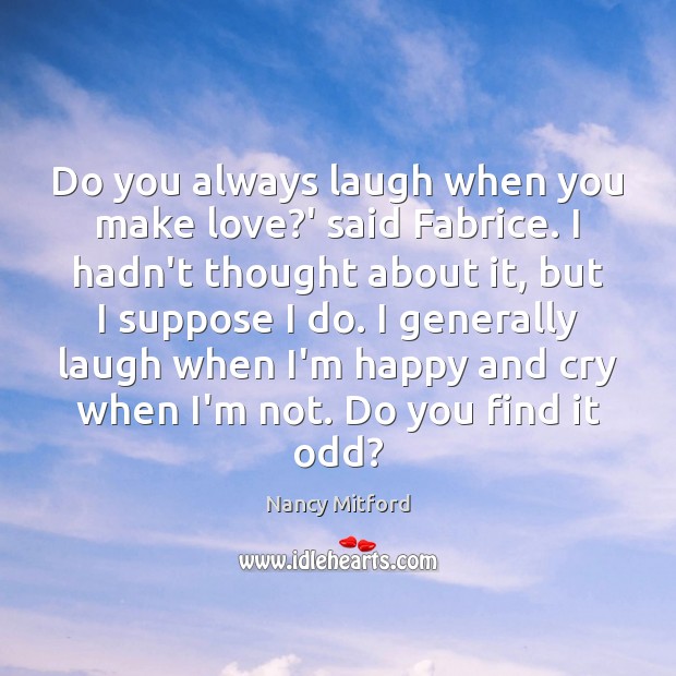 Do you always laugh when you make love?’ said Fabrice. I Image