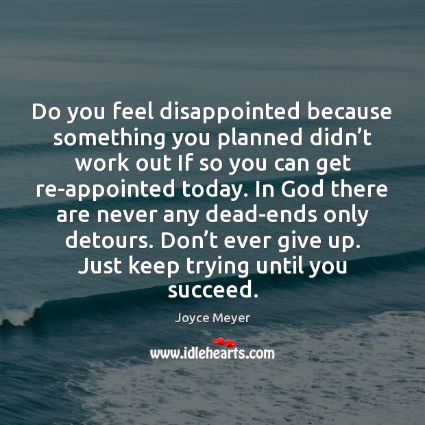 Do you feel disappointed because something you planned didn’t work out Image