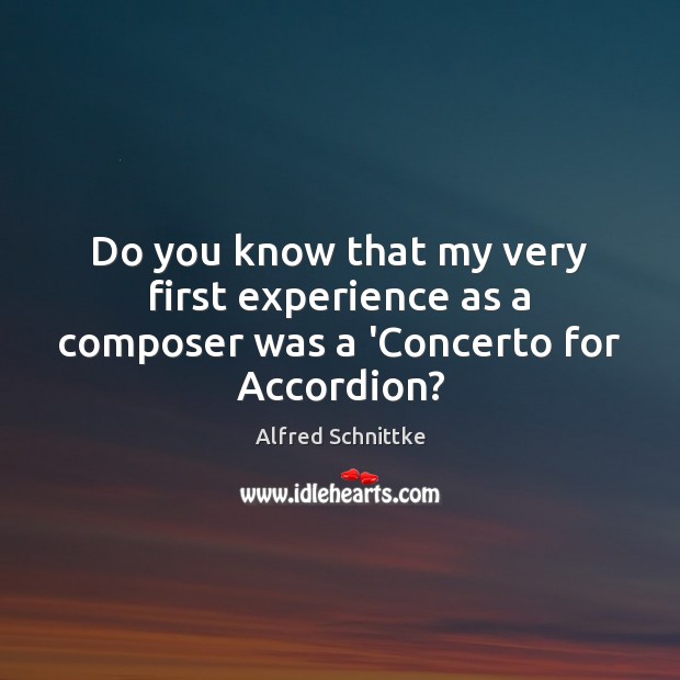 Do you know that my very first experience as a composer was a ‘Concerto for Accordion? Image