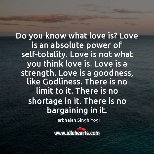 Do you know what love is? Love is an absolute power of Image