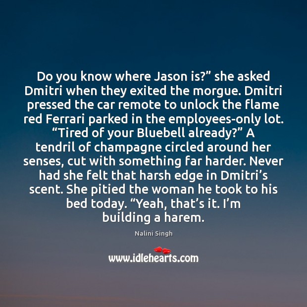 Do you know where Jason is?” she asked Dmitri when they exited Image