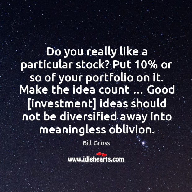Do you really like a particular stock? Put 10% or so of your Image