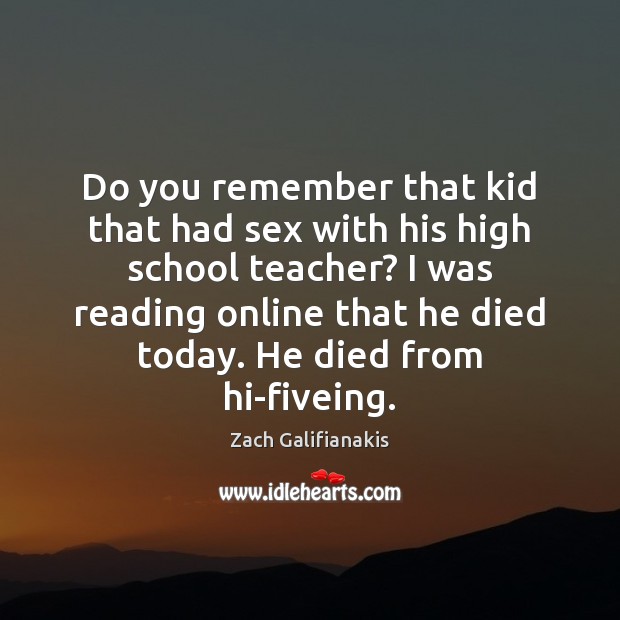 Do you remember that kid that had sex with his high school Image