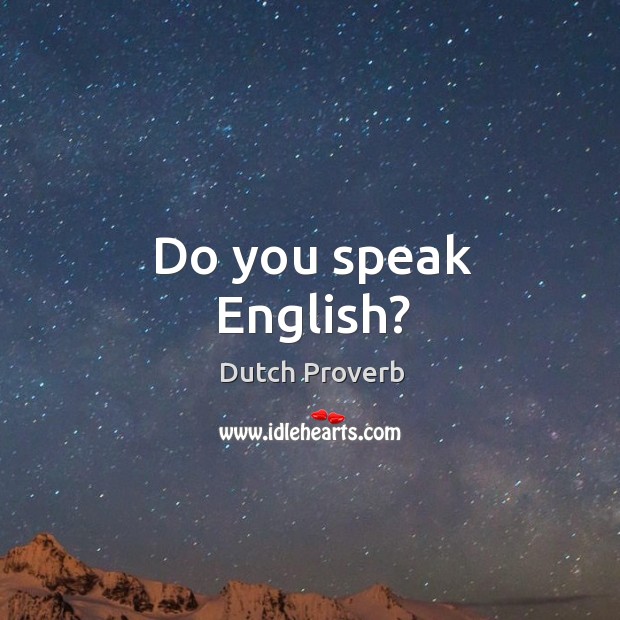 Do you speak english? Dutch Proverbs Image
