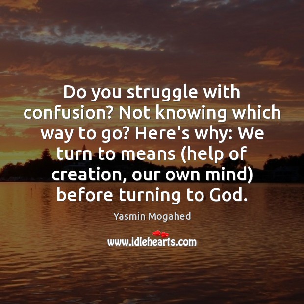 Do you struggle with confusion? Not knowing which way to go? Here’s Image