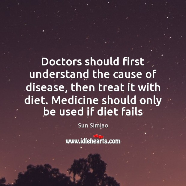 Doctors should first understand the cause of disease, then treat it with Sun Simiao Picture Quote