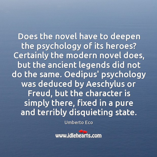 Does the novel have to deepen the psychology of its heroes? Certainly Image