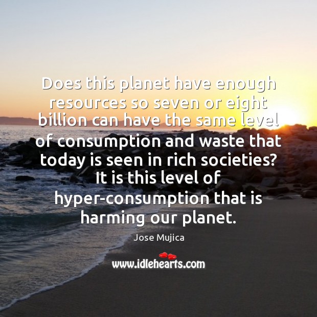 Does this planet have enough resources so seven or eight billion can Image