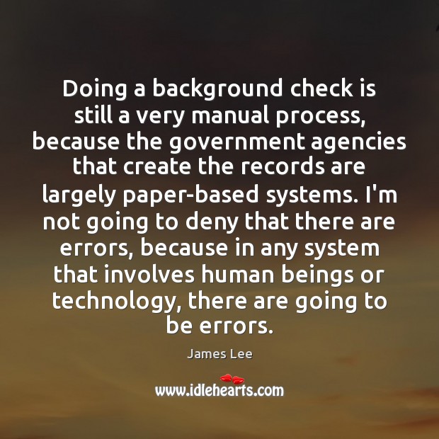 Doing a background check is still a very manual process, because the Image