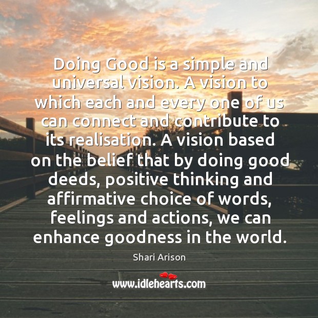Doing Good is a simple and universal vision. A vision to which Shari Arison Picture Quote