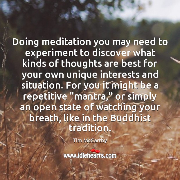 Doing meditation you may need to experiment to discover what kinds of Image