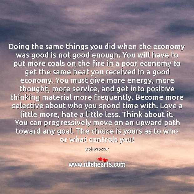 Doing the same things you did when the economy was good is Move On Quotes Image