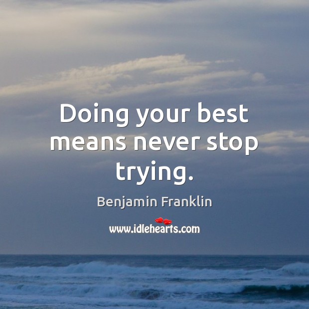 Doing your best means never stop trying. Image