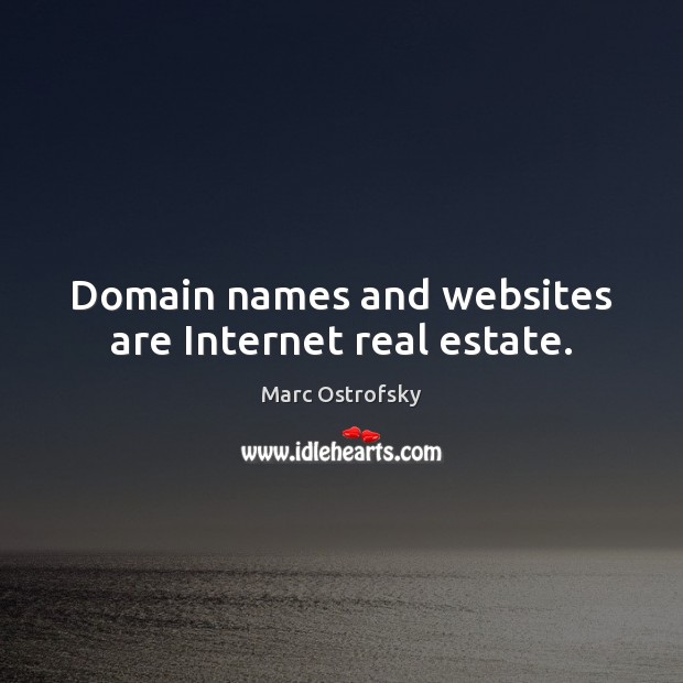 Domain names and websites are Internet real estate. Real Estate Quotes Image