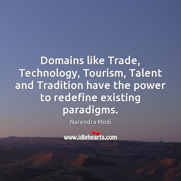 Domains like Trade, Technology, Tourism, Talent and Tradition have the power to Image