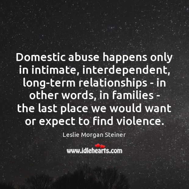 Domestic abuse happens only in intimate, interdependent, long-term relationships – in other Image